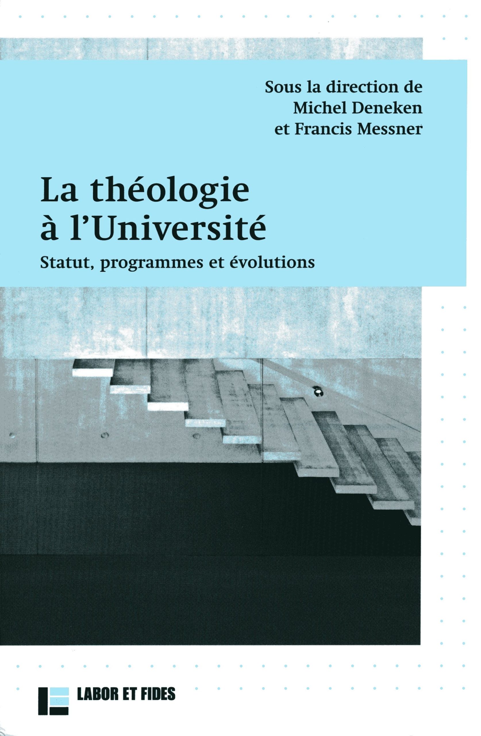 La théologie à l’Université Les éditions Labor & Fides