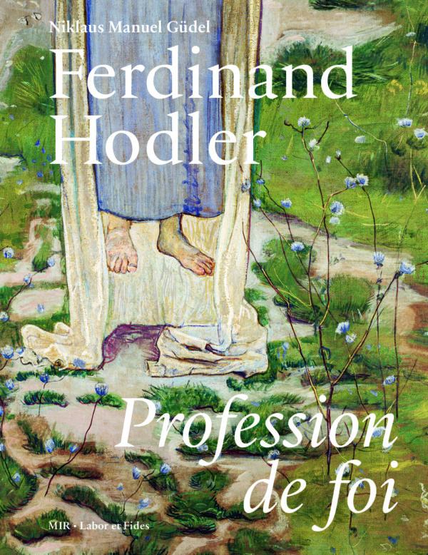 Ferdinand Hodler. Profession de foi